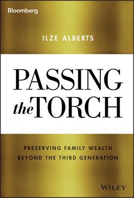 Read Passing the Torch: Preserving Family Wealth Beyond the Third Generation - Ilze Alberts file in PDF