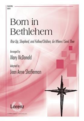 Read Born in Bethlehem: Rise Up, Shepherd, and Follow/Children, Go Where I Send Thee - Mary McDonald file in ePub