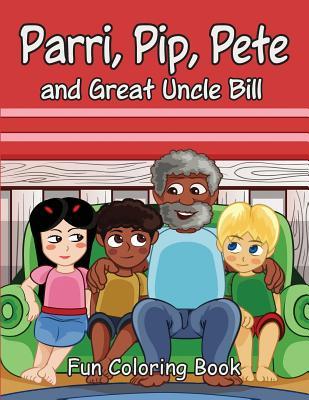 Read Online Parri, Pip, Pete and Great Uncle Bill Fun Coloring Book - Jeanine & Claudette McAuley | PDF