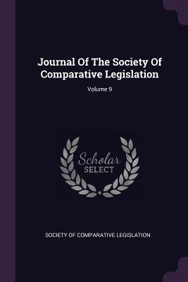 Read Online Journal of the Society of Comparative Legislation; Volume 9 - Society of Comparative Legislation file in ePub