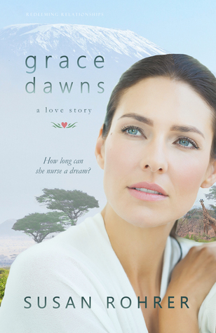 Read Grace Dawns - A Love Story: Redeeming Relationships - Susan Rohrer file in PDF
