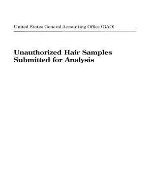 Full Download Unauthorized Hair Samples Submitted for Analysis - U.S. General Government Accountability Office file in PDF