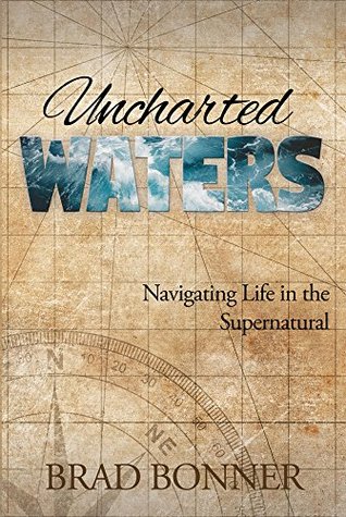 Download Uncharted Waters: Navigating Life in the Supernatural - Brad Bonner | PDF