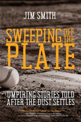 Read Online Sweeping Off the Plate: Umpiring Stories Told After the Dust Settles - Jim Seraifiel file in ePub