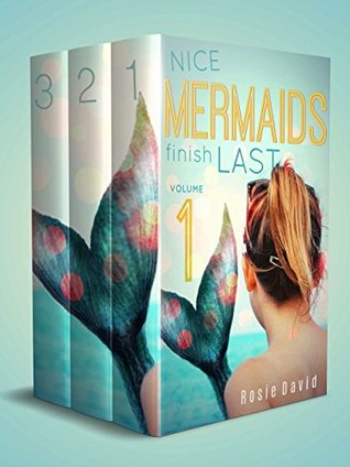 Read Nice Mermaids Finish Last: Vol. 1 (A Young Adult Mermaid Romance) - Rosie David | PDF