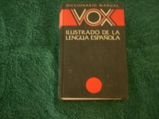 Read Diccionario Manual Ilustrado De LA Lengua Espanola/Handy Illustrated Dictionary of the Spanish Language - D. Samuel Gili Gaya | ePub