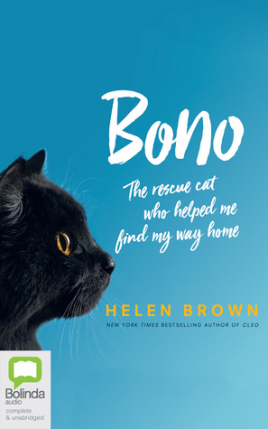 Full Download Bono: The Rescue Cat Who Helped Me Find My Way Home - Helen Brown | PDF