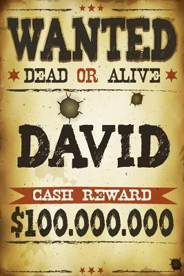 Read David Wanted Dead or Alive Cash Reward $100,000,000: Western Name Notebook Journal -  file in PDF