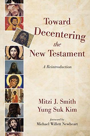 Read Toward Decentering the New Testament: A Reintroduction - Mitzi J. Smith file in PDF