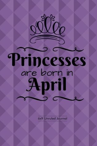 Download Princesses Are Born In April: Purple Design, Unruled Blank Journal Notebook Diary Gift to Draw & Write in, Keepsake, Memory Book, Birthday &  Paperback (Blank Book Collections) (Volume 4) -  file in PDF