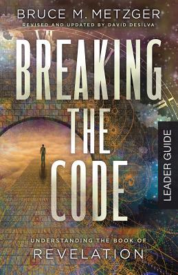 Read Breaking the Code Leader Guide Revised Edition: Understanding the Book of Revelation - Bruce M Metzger file in ePub