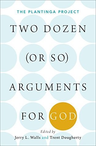 Full Download Two Dozen (or So) Arguments for God: The Plantinga Project - Jerry Walls | ePub