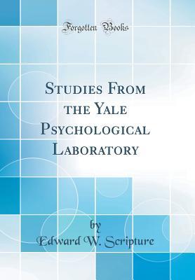 Read Studies from the Yale Psychological Laboratory (Classic Reprint) - Edward W Scripture | ePub
