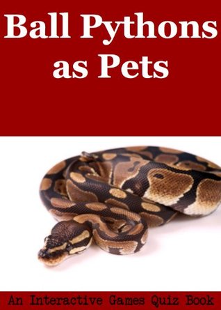 Read Ball Pythons as Pets - An Interactive Games Quiz Book - Mega Pets file in ePub
