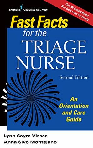 Download Fast Facts for the Triage Nurse, Second Edition: An Orientation and Care Guide - Lynn Sayre Visser file in PDF