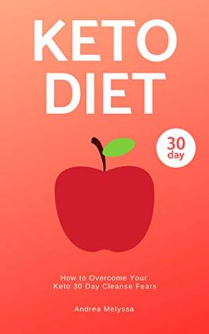 Full Download Keto 30 Day Cleanse: How to Overcome Your Keto 30 Day Cleanse Fears - Andrea Melyssa file in ePub