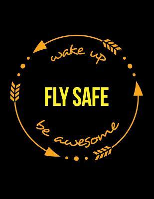 Full Download Wake Up Fly Safe Be Awesome Cool Notebook for an Aircraft Captain, Legal Ruled Journal - Useful Occupations Books | PDF