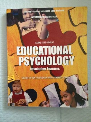 Read Online Educational Psychology Developing Learners (Custom Edition for Brigham Young University, Idaho) - Jeane Ellis Ormrod | ePub