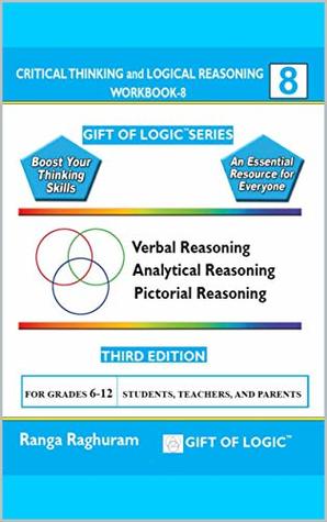 Read Critical Thinking and Logical Reasoning Workbook-8 (Gift of Logic) - Ranga Raghuram file in ePub