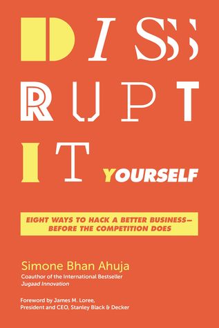 Full Download Disrupt-It-Yourself: Eight Ways to Hack a Better Business---Before the Competition Does - Simone Bhan Ahuja file in ePub