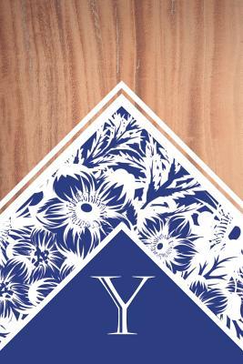 Full Download Y: Monogrammed Blank Lined Journal: Beautiful and Classic: Distinctive Wood, Navy and White Floral Design - Vintage Lettering Stationery | PDF