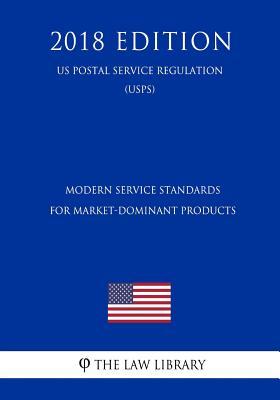 Read Modern Service Standards for Market-Dominant Products (Us Postal Service Regulation) (Usps) (2018 Edition) - The Law Library file in ePub