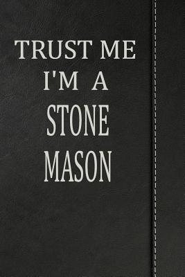 Read Online Trust Me I'm a Stone Mason: Blank Recipe Book Cookbook Journal Notebook 120 Pages 6x9 -  file in ePub