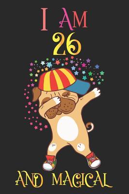 Read Online I Am 26 and Magical: Notebook and English Bulldog Journal for 26 Year Old Teen Girls and Boys, a Happy Birthday 26 Years Old Composition Sketchbook with Rainbow Stars Cover, 26th Birthday Gift for Her - Dog Journal Tribe file in PDF