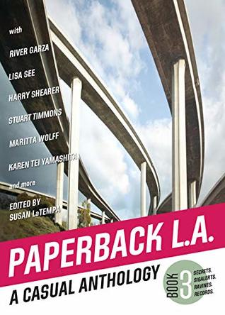 Full Download Paperback L.A. Book 3: A Casual Anthology: Secrets, SigAlerts, Ravines, Records - Susan LaTempa file in ePub