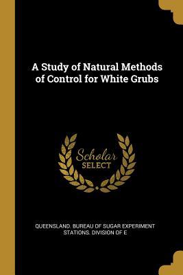 Download A Study of Natural Methods of Control for White Grubs - Bureau of Sugar Experiment Stations DIV file in ePub