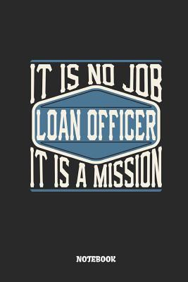Full Download Loan Officer Notebook - It Is No Job, It Is a Mission: Dot Grid Composition Notebook to Take Notes at Work. Dotted Bullet Point Diary, To-Do-List or Journal for Men and Women. - Tbo Publications file in ePub