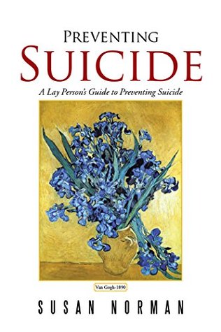 Download Preventing Suicide: A Lay Person’S Guide to Preventing Suicide - Susan Norman file in PDF