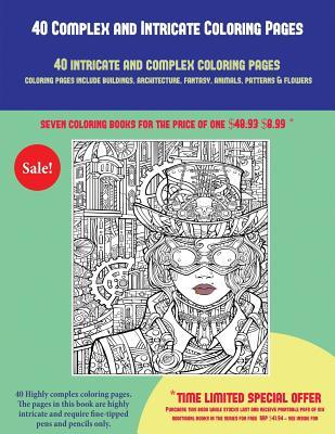 Read 40 Complex and Intricate Coloring Pages: An Intricate and Complex Coloring Book That Requires Fine-Tipped Pens and Pencils Only: Coloring Pages Include Buildings, Architecture, Fantasy, Animals, Patterns & Flowers - James Manning file in ePub