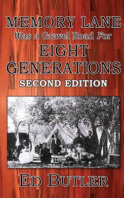 Download Memory Lane Was A Gravel Road For Eight Generations: Second Edition - Ed M Butler | PDF