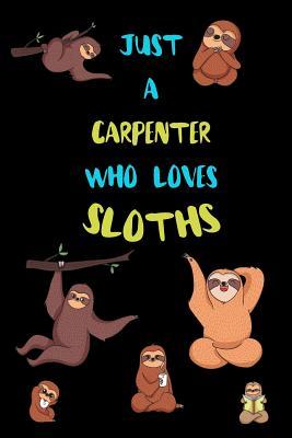 Read Online Just A Carpenter Who Loves Sloths: Funny Blank Lined Notebook Journal Gift Idea For (Lazy) Sloth Spirit Animal Lovers - Bearrrs Publishing file in ePub