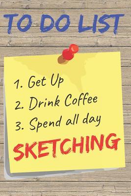 Read Online To Do List Sketching Blank Lined Journal Notebook: A daily diary, composition or log book, gift idea for people who love to draw and sketch!! -  | ePub
