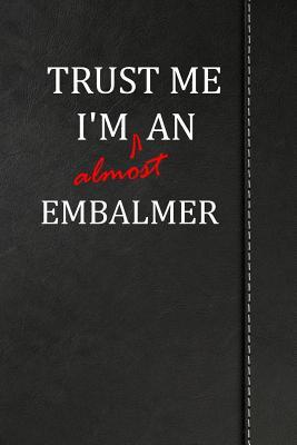 Full Download Trust Me I'm almost an Embalmer: Weekly Meal Planner Track And Plan Your Meals 52 Week Food Planner / Diary / Log / Journal / Calendar Meal Prep And Planning Grocery List -  file in PDF