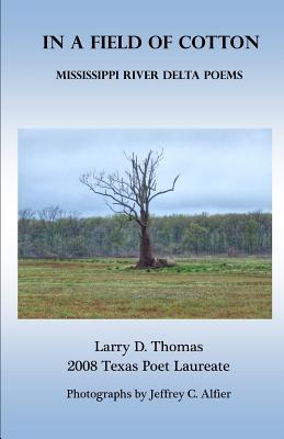 Download In a Field of Cotton: Mississippi River Delta Poems - Larry D Thomas file in PDF