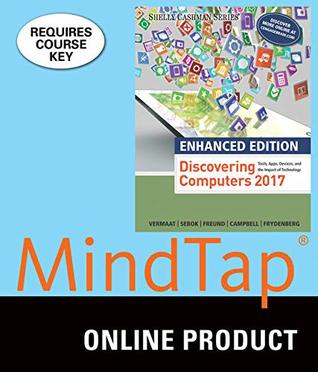 Read Mindtap Computing, 1 Term (6 Months) Printed Access Card for Vermaat/Sebok/Freund/Campbell/Frydenberg Enhanced Discovering Computers (C)2017 - Misty E. Vermaat file in ePub