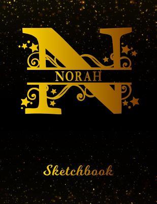 Full Download Norah Sketchbook: Letter N Personalized First Name Personal Drawing Sketch Book for Artists & Illustrators Black Gold Space Glittery Effect Cover Scrapbook Notepad & Art Workbook Create & Learn to Draw -  file in PDF