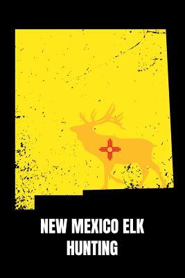 Read New Mexico Elk Hunting: Notebook 120 Pages Journal 6x9 Blank Line -  | ePub