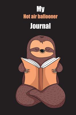 Download My Hot air ballooner Journal: With A Cute Sloth Reading, Blank Lined Notebook Journal Gift Idea With Black Background Cover - Slowum Publishing | ePub