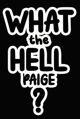 Full Download What the Hell Paige?: College Ruled Composition Book - James Goode file in PDF