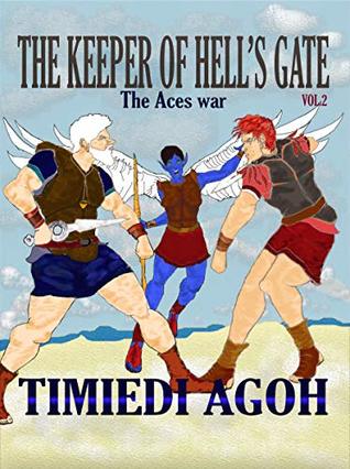 Download The Keeper Of Hell's Gate (The Aces War Book 2) - Timiedi Agoh file in PDF