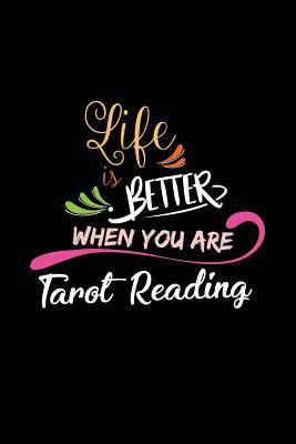 Download Life Is Better When You Are Tarot Reading: A 6x9 Inch Matte Softcover Paperback Notebook Journal With 120 Blank Lined College Ruled Pages -  | ePub