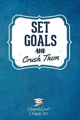 Full Download Set Goals And Crush Them: Graduation Gift- Lined Blank Notebook Journal - Happy Grads Publishing | ePub