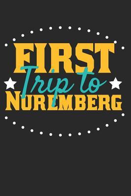 Read Online First Trip To Nuremberg: 6x9 Blank Lined Composition Notebook perfect gift for your Trip to Nuremberg for every Traveler - Nuremberg Publishing | ePub