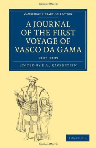 Full Download A Journal of the First Voyage of Vasco Da Gama, 1497-1499 - E G Ravenstein | ePub