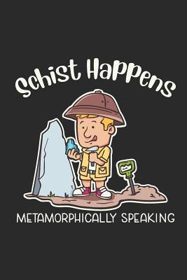 Full Download Schist Happens Metamorphically Speaking: Geology Geologist. Ruled Composition Notebook to Take Notes at Work. Lined Bullet Point Diary, To-Do-List or Journal For Men and Women. - Tbo Publications | ePub