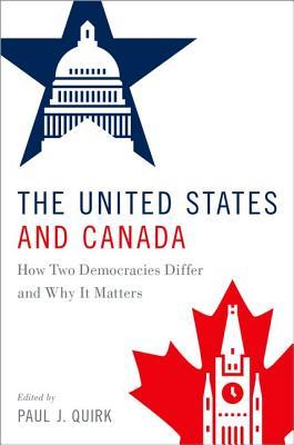 Download The United States and Canada: How Two Democracies Differ and Why It Matters - Paul J Quirk file in ePub